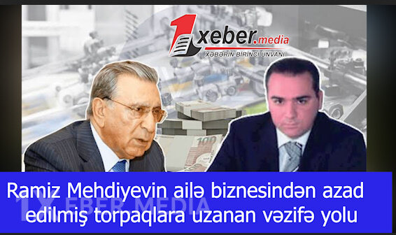 Ramiz Mehdiyevin ailə biznesindən azad edilmiş torpaqlara uzanan vəzifə yolu-VİDEO