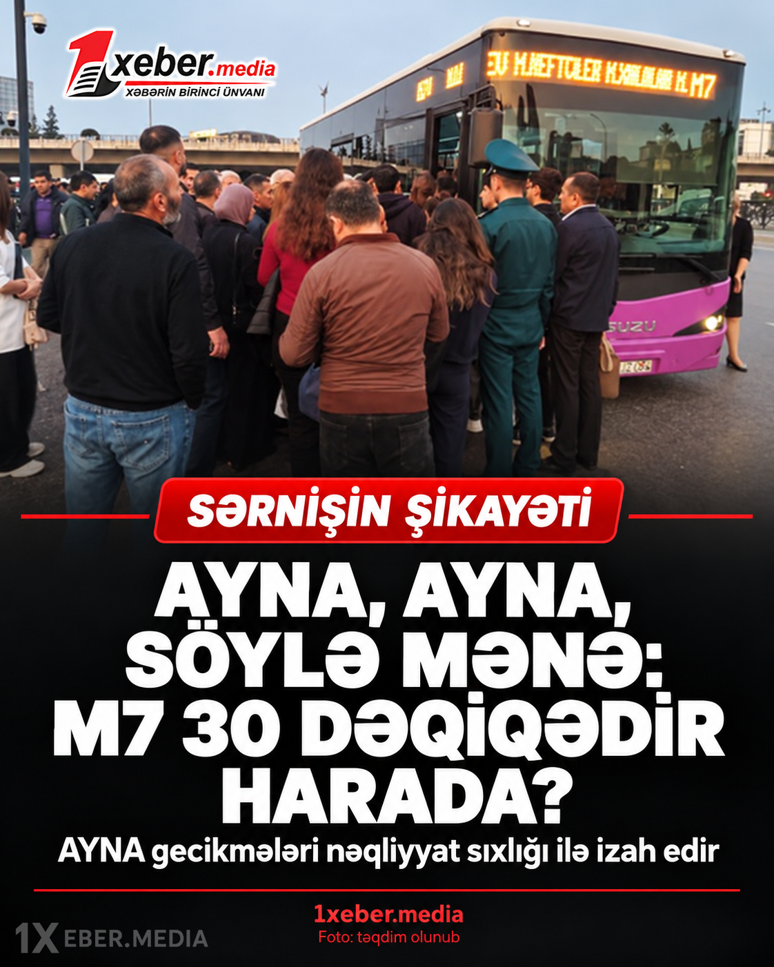 AYNA, AYNA, söylə mənə: M7 30 dəqiqədir harada?