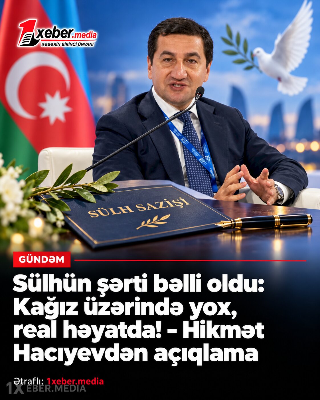Sülhün şərti bəlli oldu: Kağız üzərində yox, real həyatda!-Hikmət Hacıyevdən açıqlama