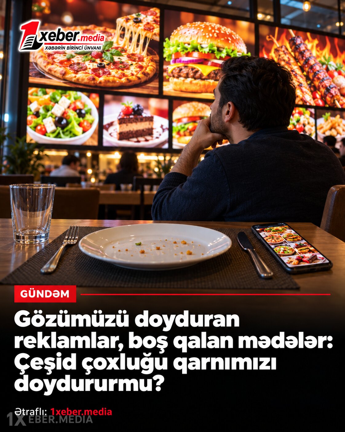 Gözümüzü doyduran reklamlar, boş qalan mədələr: Çeşid çoxluğu qarnımızı doydururmu?