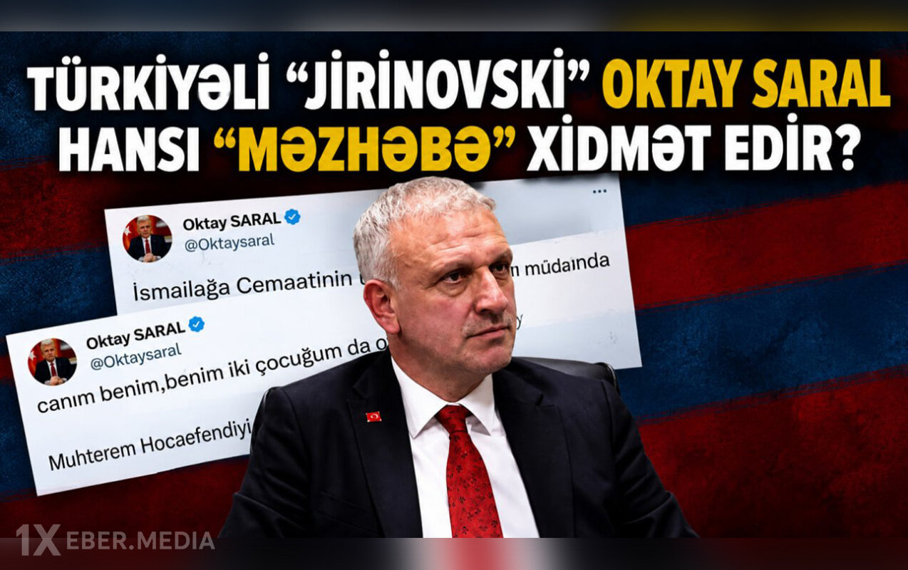 Türkiyəli “Jirinovski” Oktay Saral hansı “məzhəbə” xidmət edir?