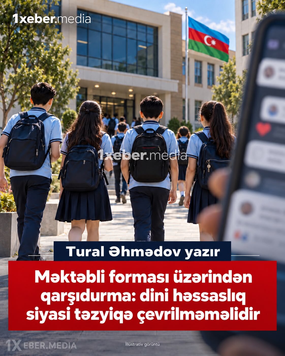 Məktəbli forması üzərindən qarşıdurma cəhdi: dini həssaslıq siyasi təzyiq vasitəsinə çevrilməməlidir