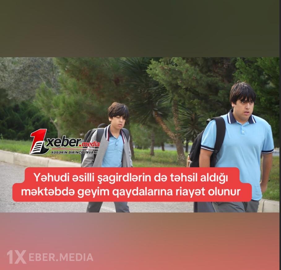 Yəhudi əsilli şagirdlərin də təhsil aldığı məktəbdə geyim qaydalarına riayət olunur