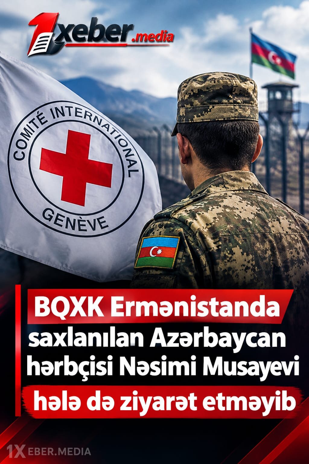 BQXK-dən Ermənistanda saxlanılan Nəsimi Musayevlə bağlı açıqlama