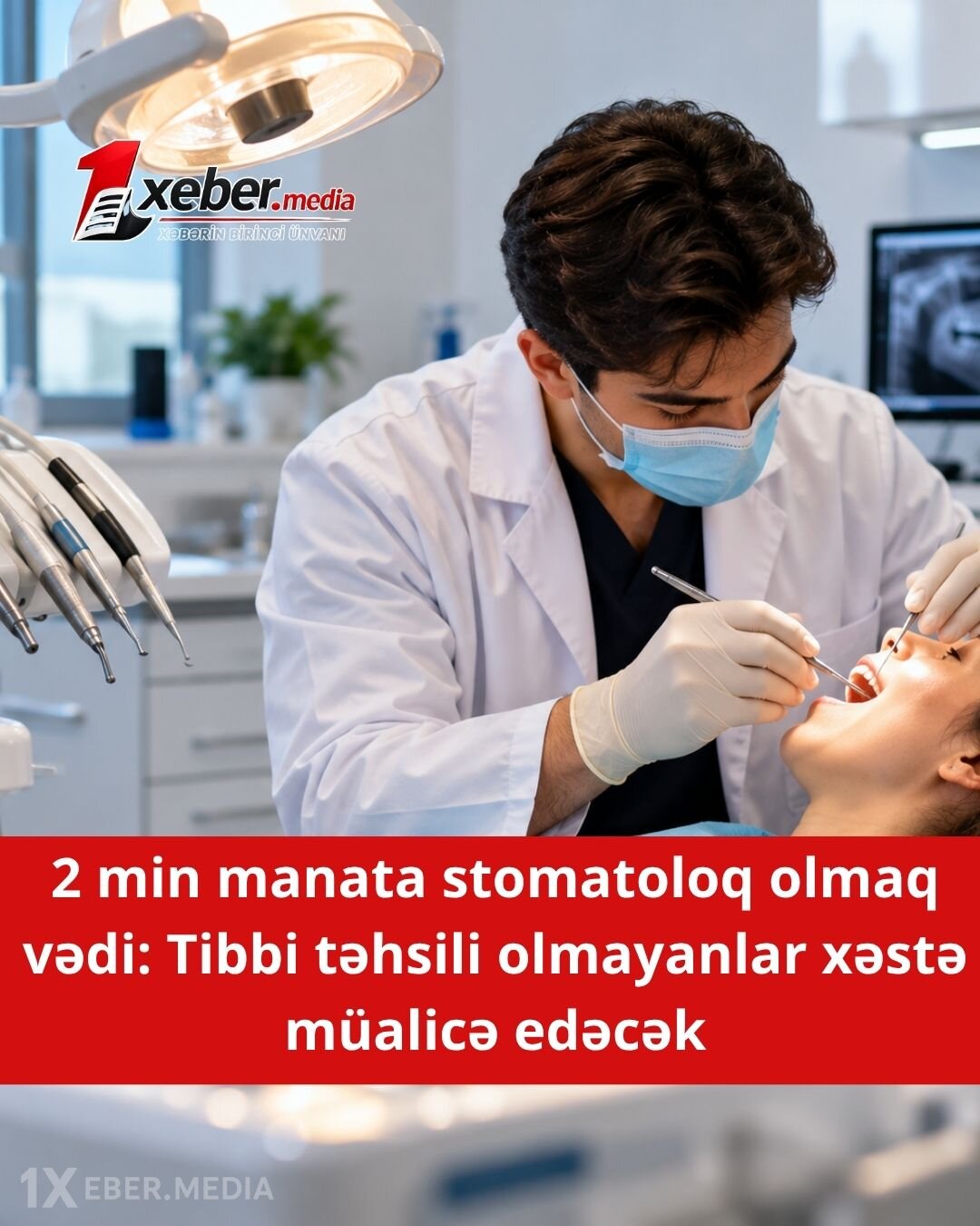 Bakıda tibb fırıldağı: Heç bir təhsili olmayana 2 min manata stomatoloq diplomu vəd edirlər!