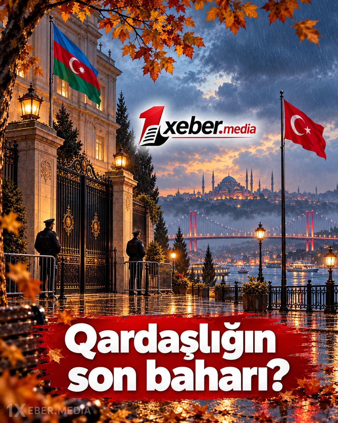 “Ah, İstanbul… Qardaşlıq niyə üşüyür?”